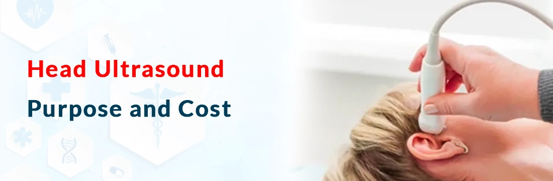 Head Ultrasound: Purpose and Cost in Delhi NCR